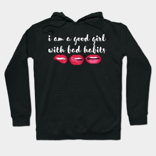 I am a good girl with bad habits Hoodie